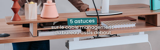 5 astuces sur le câble management du bureau assis debout