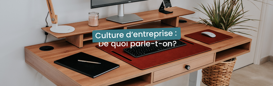Culture d’entreprise : de quoi parle-t-on ?