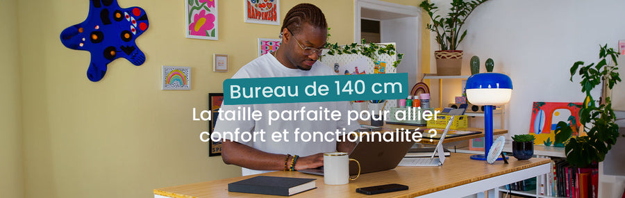 Bureau de 140 cm : la taille parfaite pour allier confort et fonctionnalité ?