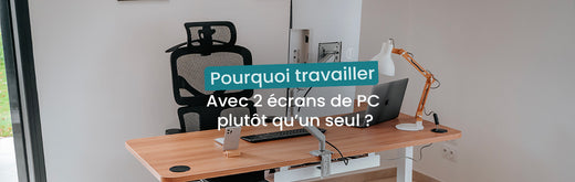 Pourquoi travailler avec 2 écrans de PC plutôt qu’un seul ?