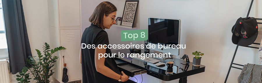 Top 8 des accessoires de bureau pour le rangement !