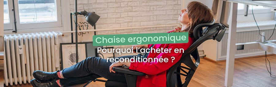 Pourquoi acheter une chaise ergonomique reconditionnée ?