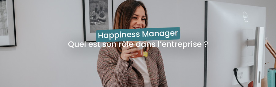 Happiness Manager : Quel est son rôle dans l’entreprise ?