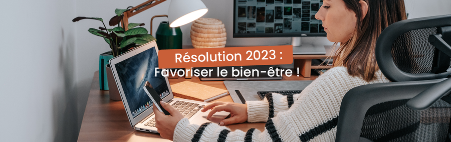 Résolution 2023 : favoriser son bien-être avec l’ergonomie !