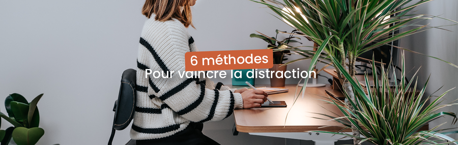Vaincre la distraction au travail : 6 méthodes !