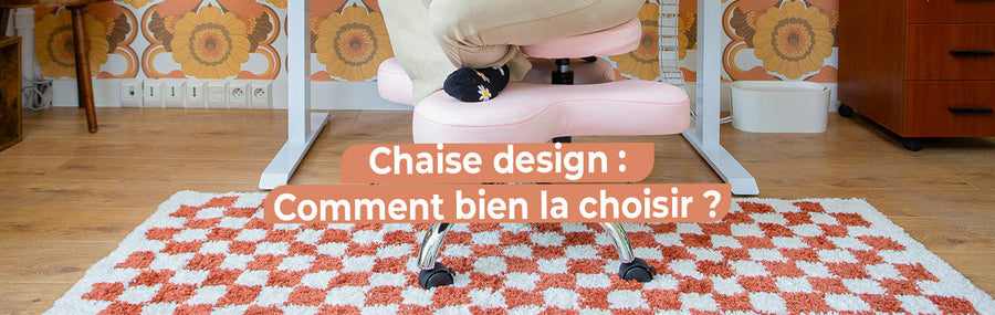 Chaise design : comment bien la choisir ? Conseils